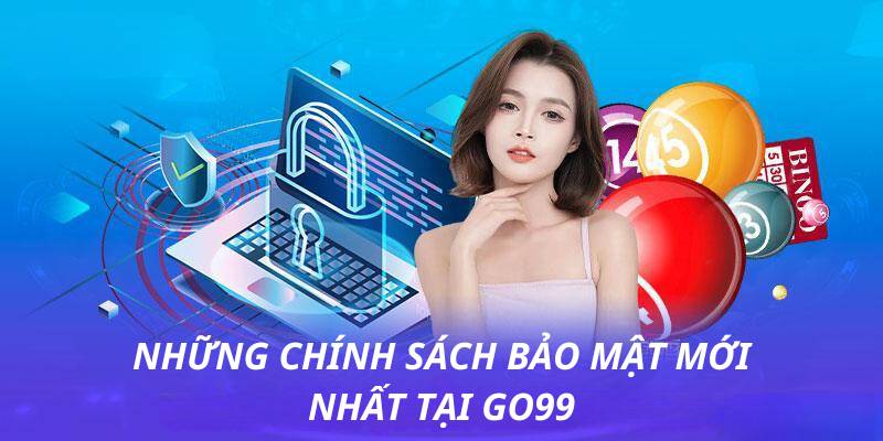 chinh-sach-bao-mat-go99-chinh-sach-moi