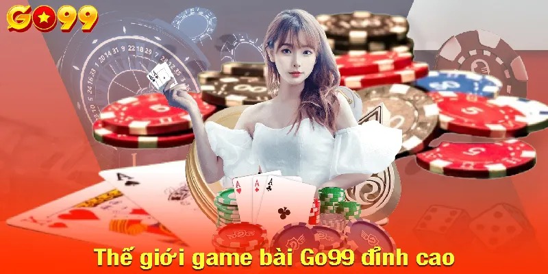 Ưu điểm nổi bật của sảnh game bài Go99